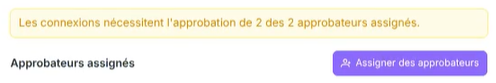 Bandeau jaune indiquant le nombre d'approbations nécessaires, au-dessus du bouton Assigner des approbateurs